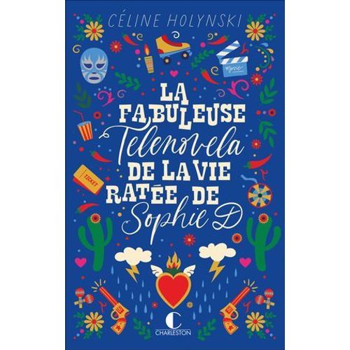 La Fabuleuse Telenovela De La Vie Ratée De Sophie D.
