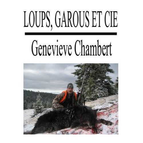 Loups, Garous Et Cie