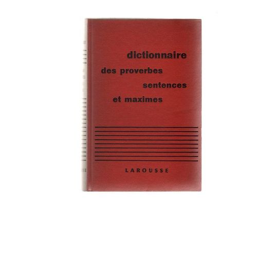 Dictionnaire Des Proverbes, Sentences Et Maximes