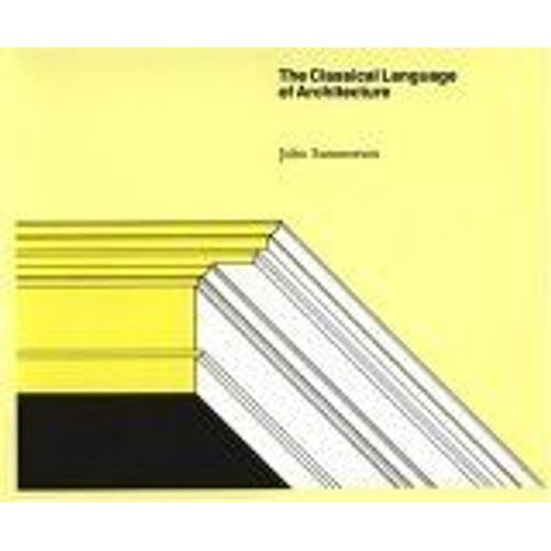 The Classical Language Of Architecture