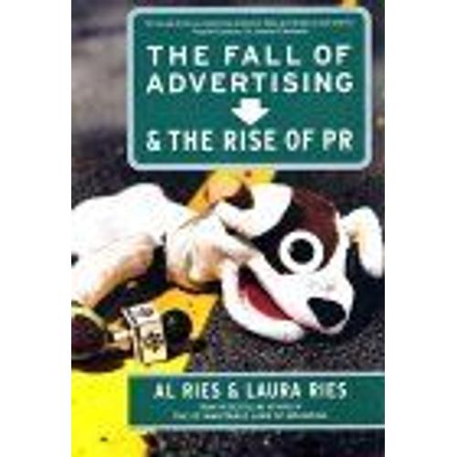 The Fall Of Advertising And The Rise Of Pr