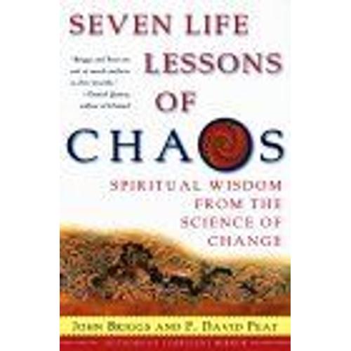 Seven Life Lessons Of Chaos : Spiritual Wisdom From The Science Of Change