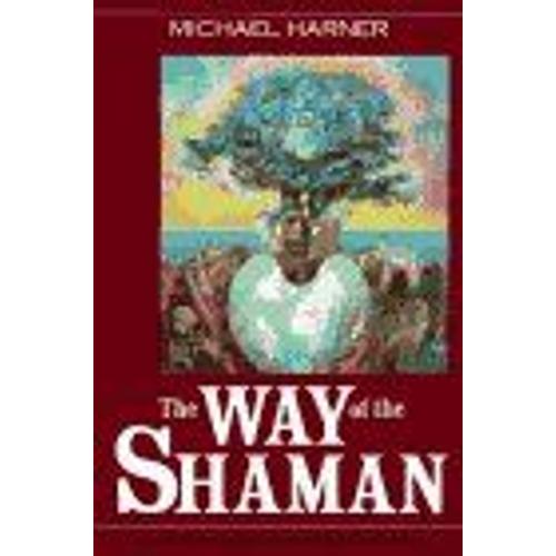 The Way Of The Shaman : Tenth Anniversary Edition