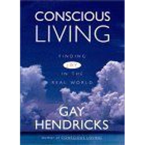 Conscious Living : Finding Joy In The Real World