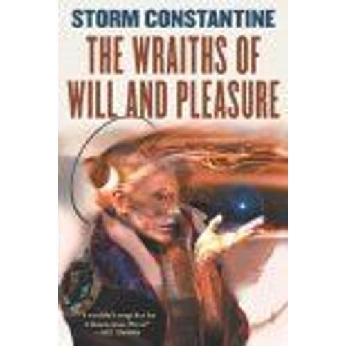 The Wraiths Of Will And Pleasure : The First Book Of The Wraeththu Histories Wraeththu