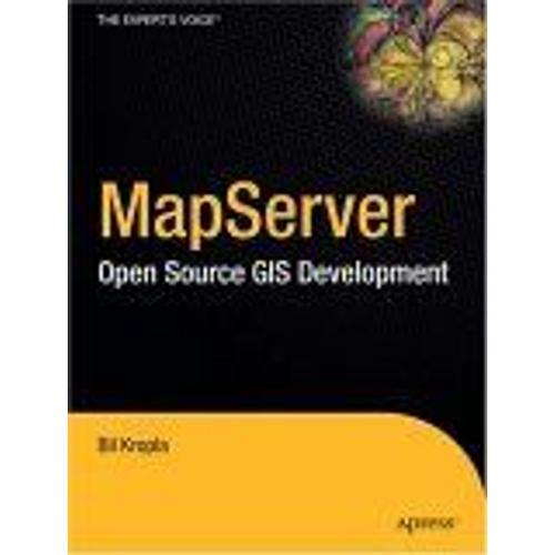 Beginning Mapserver : Open Source Gis Development Expert's Voice In Open Source