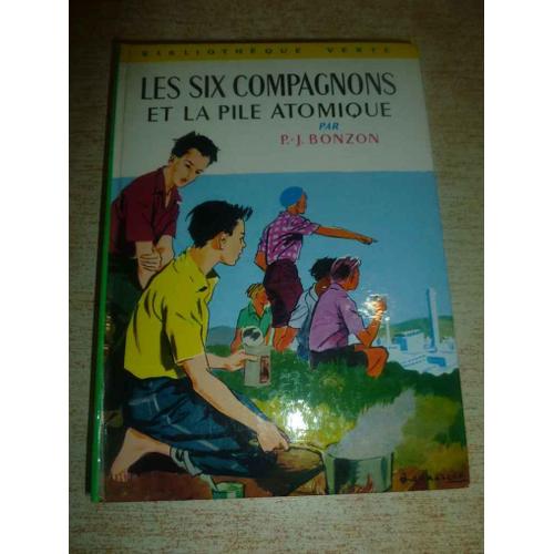 Paul-Jacques Bonzon Les Six Compagnons Et La Pile Atomique Hachette Jeunesse