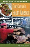 Food Culture In South America Food Culture Around The World