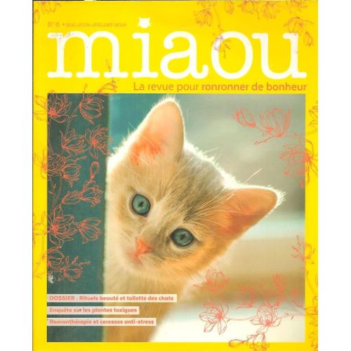 Miaou N° 6 La Revue Pour Ronronner De Bonheur Mai, Juin, Juillet 2019