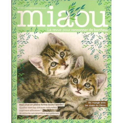 Miaou N° 18 La Revue Pour Ronronner De Bonheur - Janvier Fevrier 2022