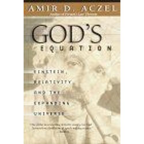God's Equation : Einstein, Relativity, And The Expanding Universe
