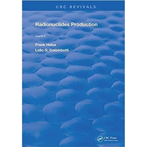 Radionuclides Production: Volume 2