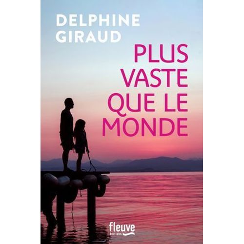 Plus Vaste Que Le Monde - Nouveauté Delphine Giraud 2025 - Un Nouveau Roman Plein D'émotions
