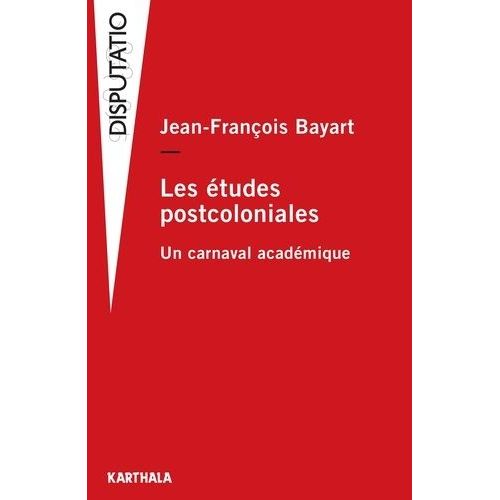 Les Études Postcoloniales, Un Carnaval Académique