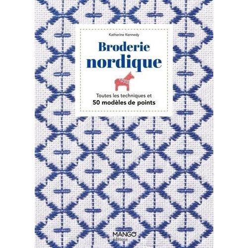 Broderie Nordique - Toutes Les Techniques Et 50 Modèles De Points