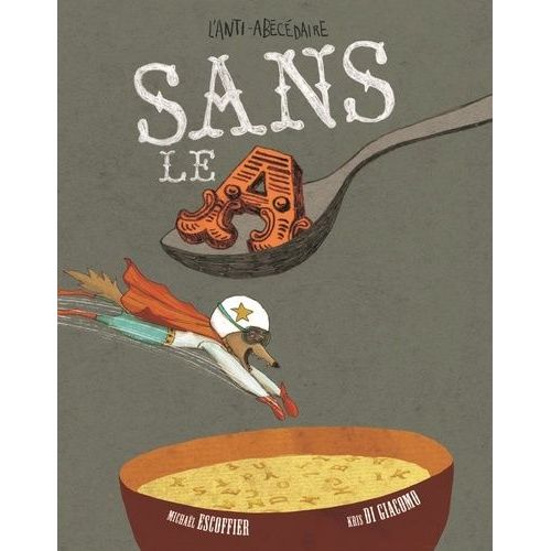 Sans Le A - L'anti-Abécédaire