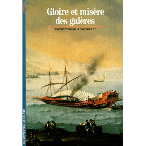 Gloire Et Misère Des Galères