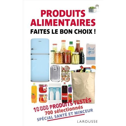 Produits Alimentaires - Faites Le Bon Choix !