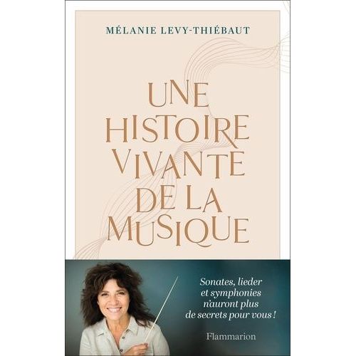 Une Histoire Vivante De La Musique - Du Psaume À Pierre Boulez