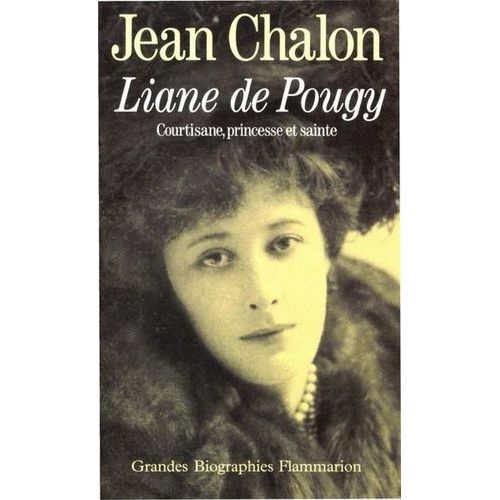 Liane De Pougy - Courtisane, Princesse Et Sainte