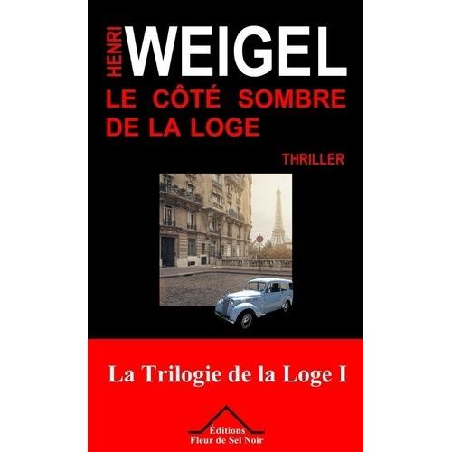 La Trilogie De La Loge - Tome 1 - Le Côté Sombre De La Loge