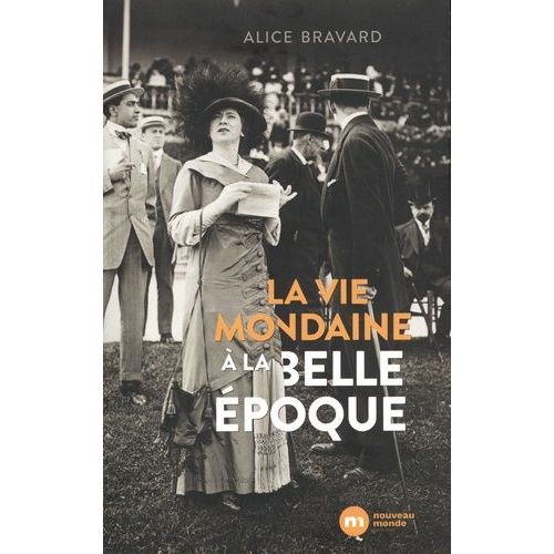 La Vie Mondaine À La Belle Epoque