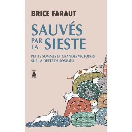Sauvés Par La Sieste - Petits Sommes Et Grandes Victoires Sur La Dette De Sommeil