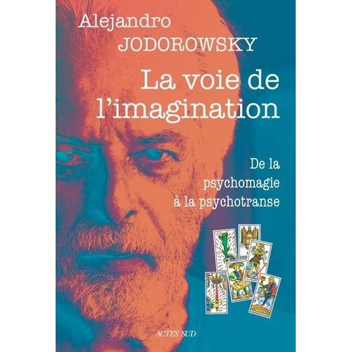La Voie De L'imagination - De La Psychomagie À La Psychotranse, Correspondance Psychomagique