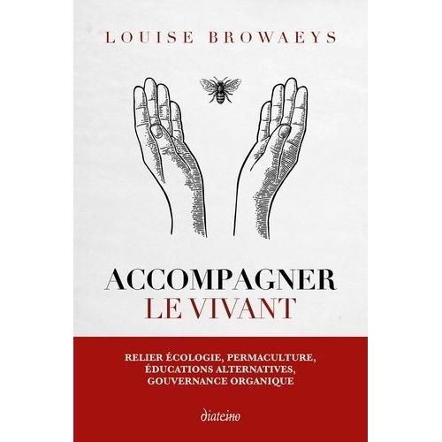 Accompagner Le Vivant - Relier Écologie, Permaculture, Éducations Alternatives, Gouvernance Organique