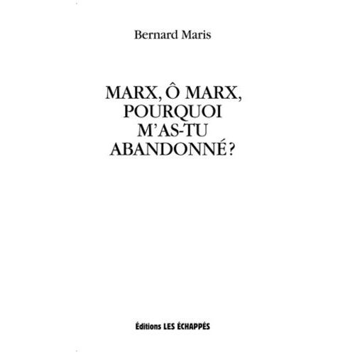 Marx, Ô Marx, Pourquoi M'as-Tu Abandonné ?