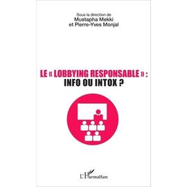 Le "Lobbying Responsable" : Info Ou Intox ?