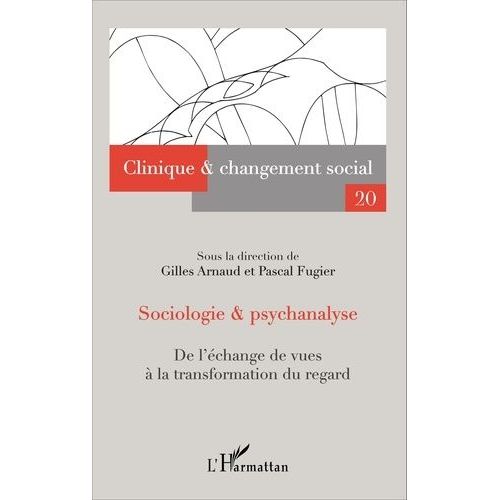 Sociologie & Psychanalyse - De L'échange De Vues À La Transformation Du Regard