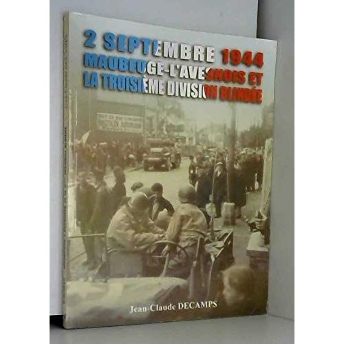 2 Septembre 1944 Maubeuge L'Avesnois Et La Troisième Division Blindée