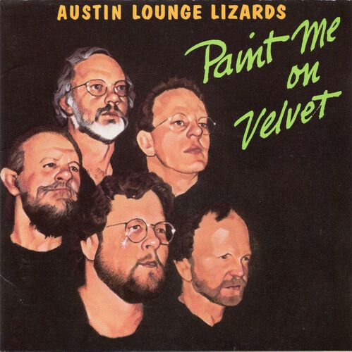Austin Lounge Lizards - Paint Me On Velvet [Compact Discs]