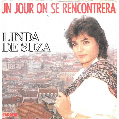 Linda De Suza : Un Jour On Se Rencontrera / Bailinho Da Madeira [Vinyle 45 Tours 7"] 1984