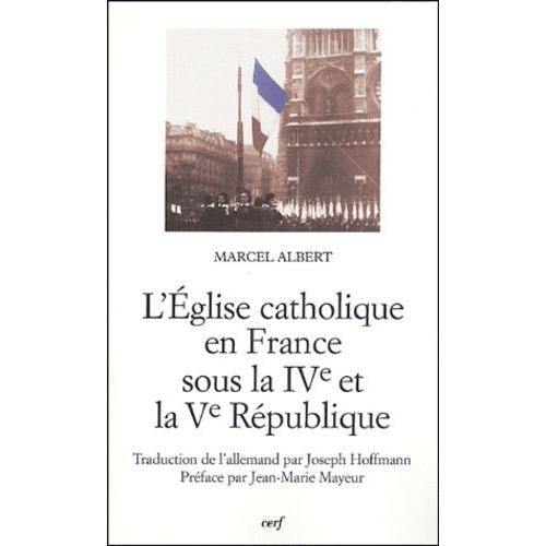 L'eglise Catholique En France Sous La Ive Et La Ve République