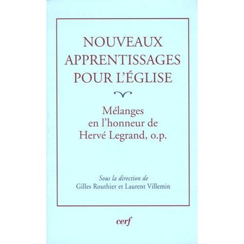 Nouveaux Apprentissages Pour L'eglise - Mélanges Offerts À Hervé Legrand