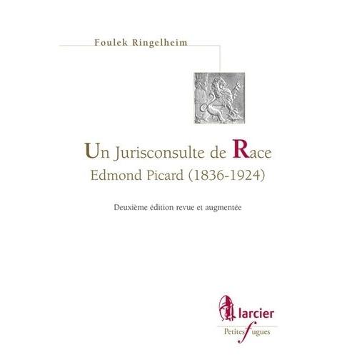 Un Juriconsulte De Race, Edmond Picard (1836-1924)