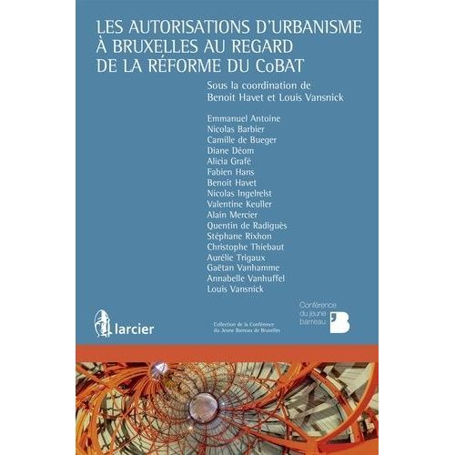 Les Autorisations D'urbanisme À Bruxelles Au Regard De La Réforme Du Cobat