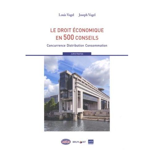 Le Droit Économique En 500 Conseils - Concurrence / Distribution / Consommation