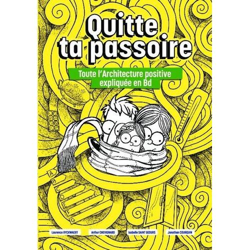 Quitte Ta Passoire - Toute L'architecture Positive Expliquée En Bd - Habitat Passif Vers Une Autonomie Énergétique Durable