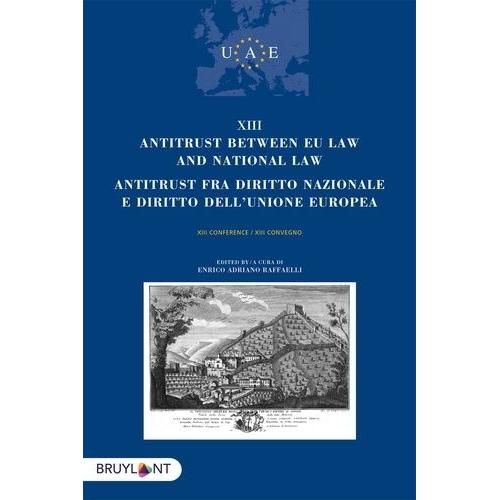 Antitrust Between Eu Law And National Law - Xiii Conference - Textes En Anglais Et En Italien