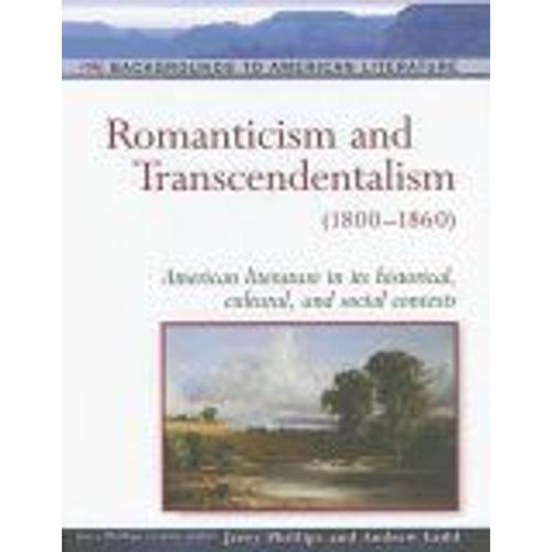 Romanticism And Transcendentalism : 1800-1860 Background To American Literature