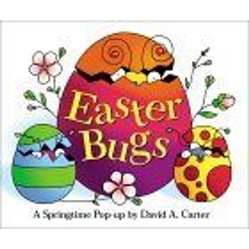 Easter Bugs: A Springtime Pop-Up By David A. Carter