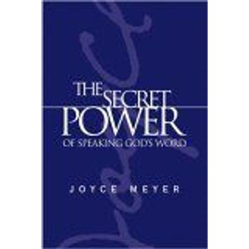 The Secret Power Of Speaking God's Word Meyer, Joyce