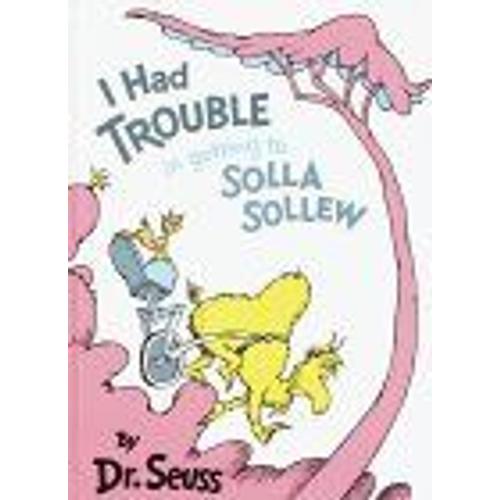 I Had Trouble In Getting To Solla Sollew : Reissue Classic Seuss