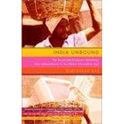 India Unbound : The Social And Economic Revolution From Independence To The Global Information Age Vintage