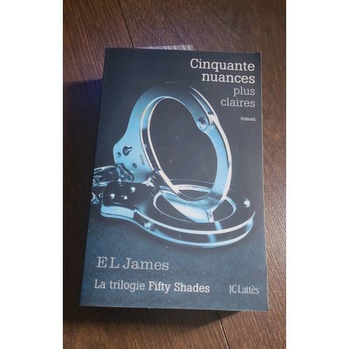 Cinquante Nuances Plus Claires, Roman De E.L. James