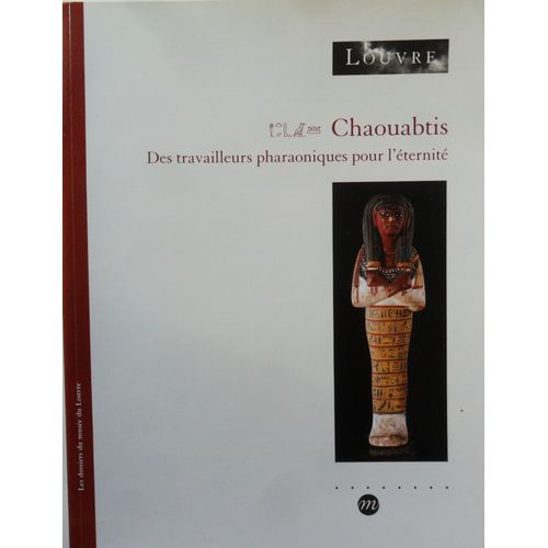 Chaouabtis - Des Travailleurs Pharaoniques Pour L'éternité