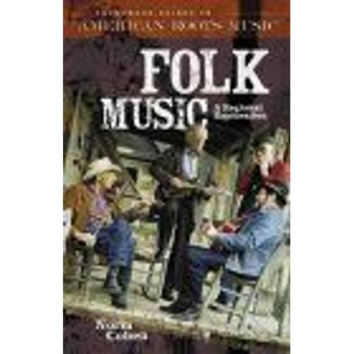 Folk Music : A Regional Exploration Greenwood Guides To American Roots Music